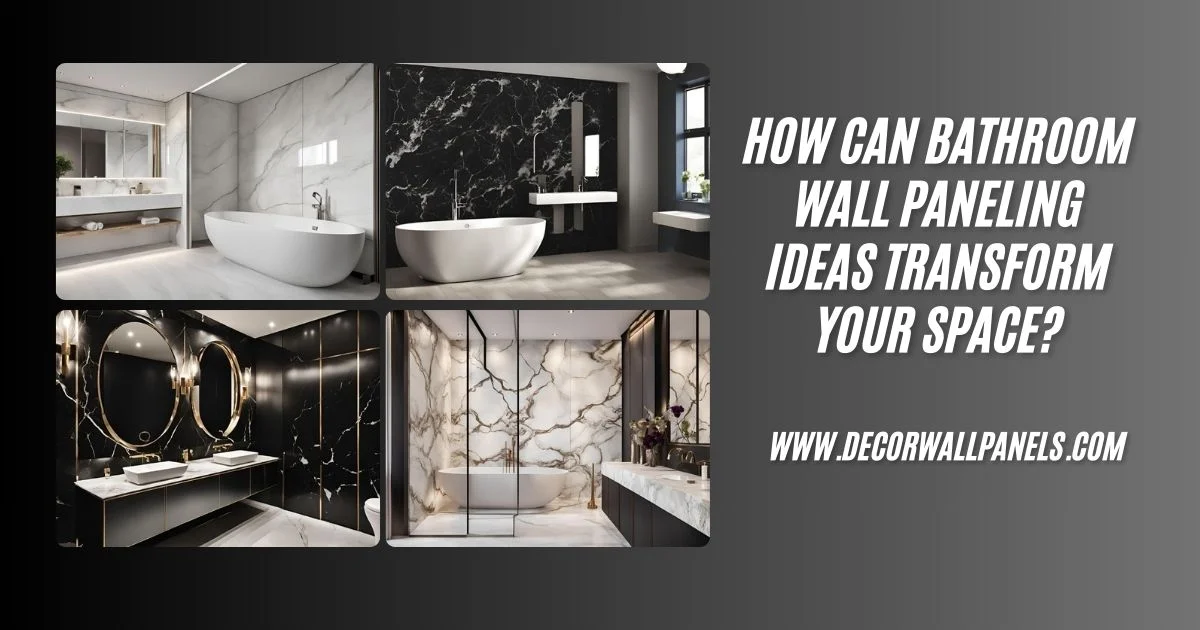 How Can Bathroom Wall Paneling Ideas Transform Your Space?