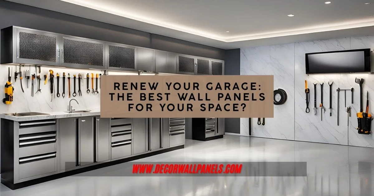 Renew Your Garage: The Best Wall Panels For Your Space?