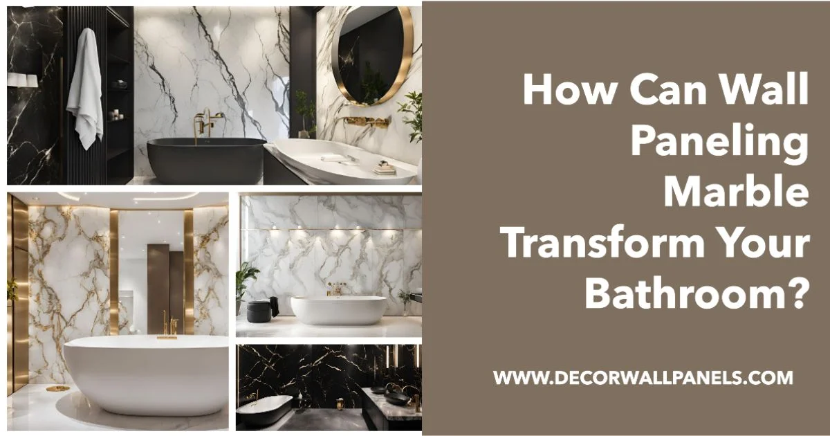 How Can Wall Paneling Marble Transform Your Bathroom?