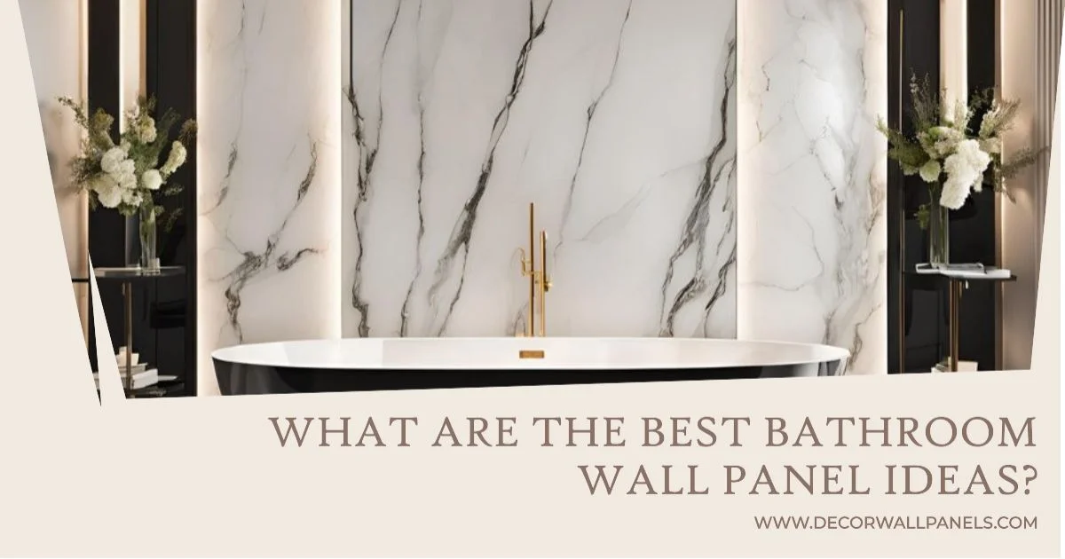 What Are the Best Bathroom Wall Panel Ideas?