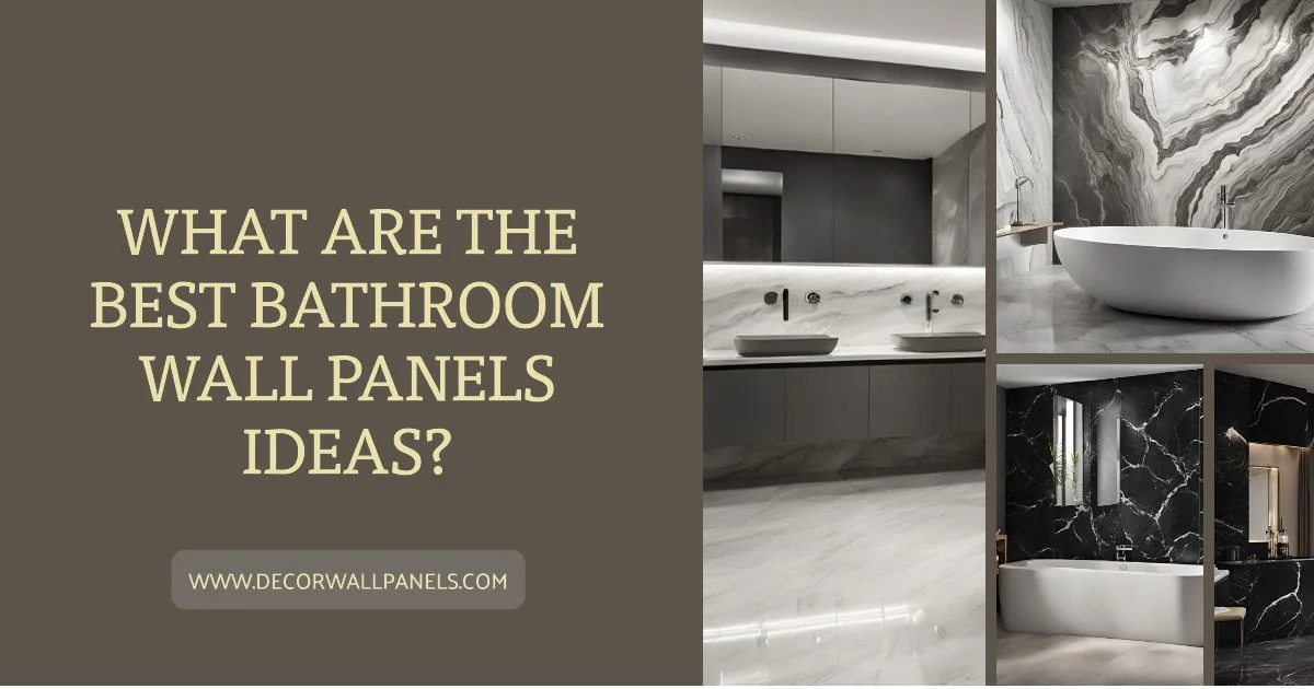 What Are the Best Bathroom Wall Panels Ideas?