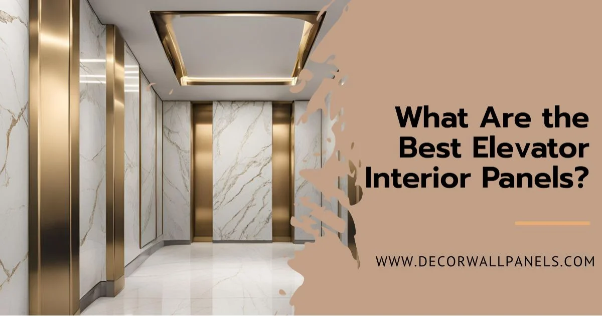 What Are the Best Elevator Interior Panels?