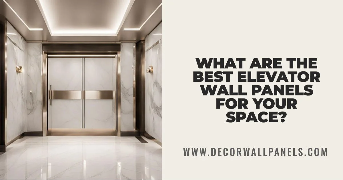 What Are the Best Elevator Wall Panels for Your Space?